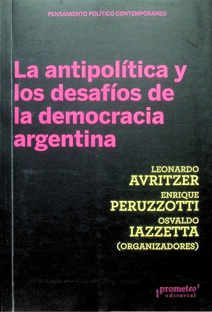 La antipolítica y los desafíos de la democracia argentina