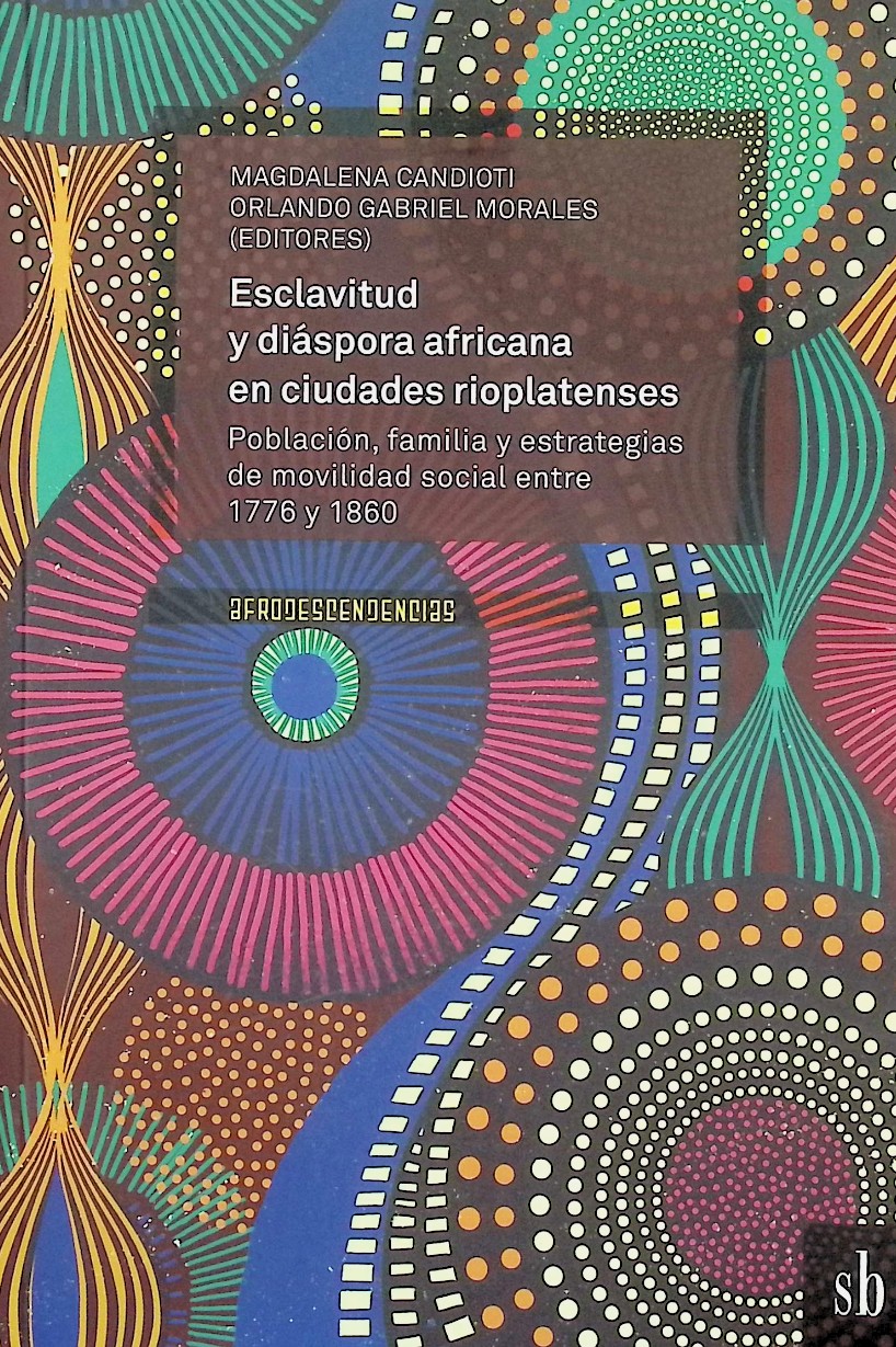 Esclavitud y diáspora africana en ciudades rioplatenses