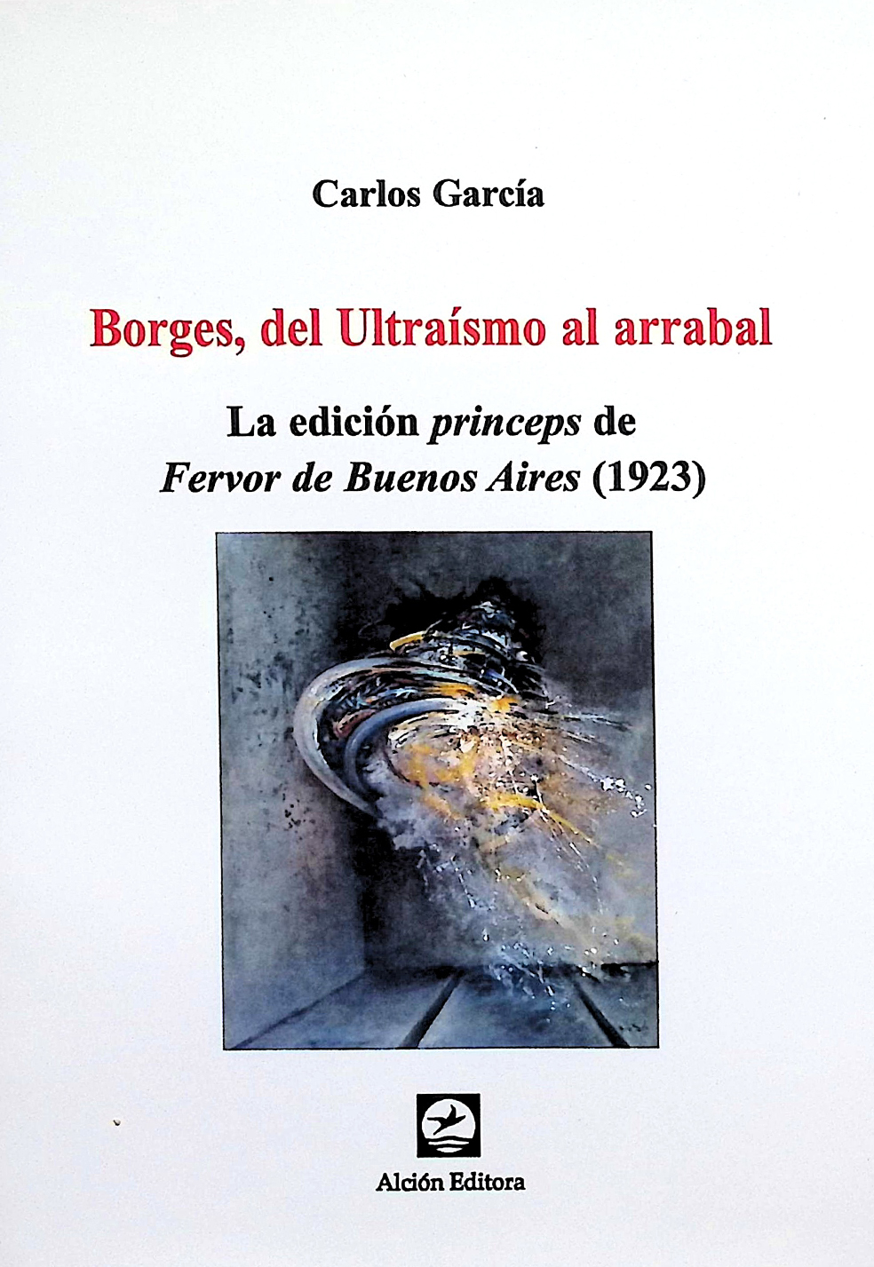 Borges, del Ultraísmo al arrabal