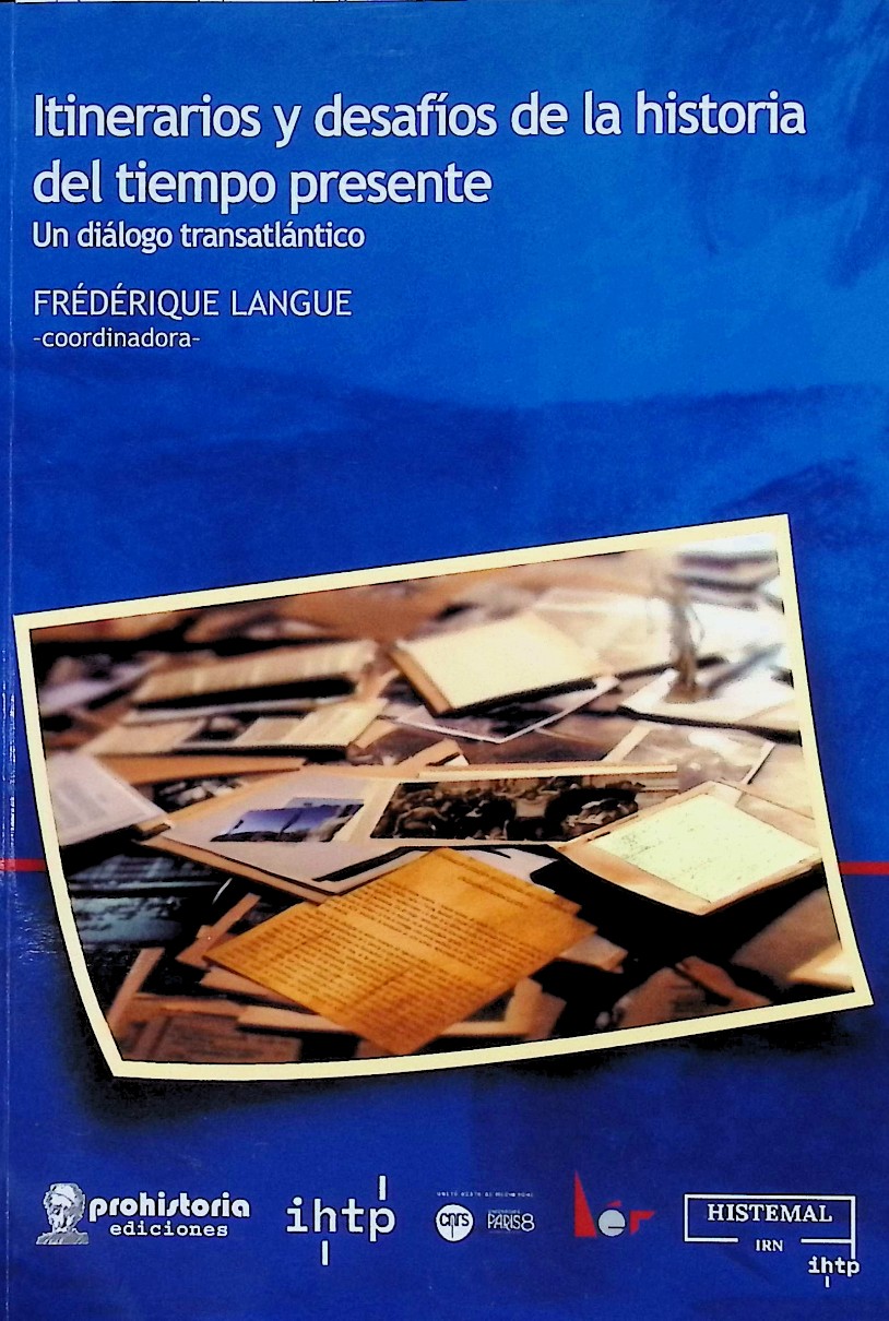 Itinerarios y desafíos de la historia del tiempo presente