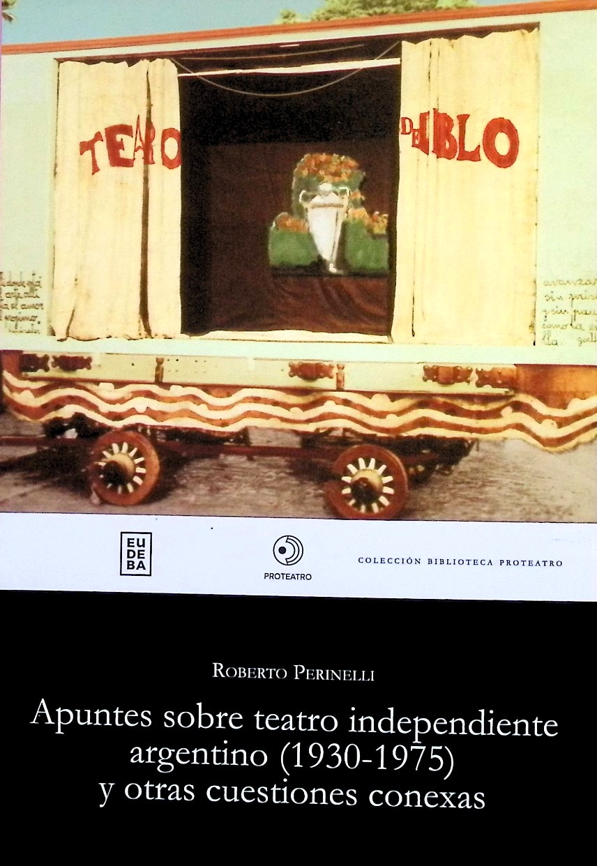 Apuntes sobre teatro independiente argentino (1930-1975) y otras cuestiones conexas
