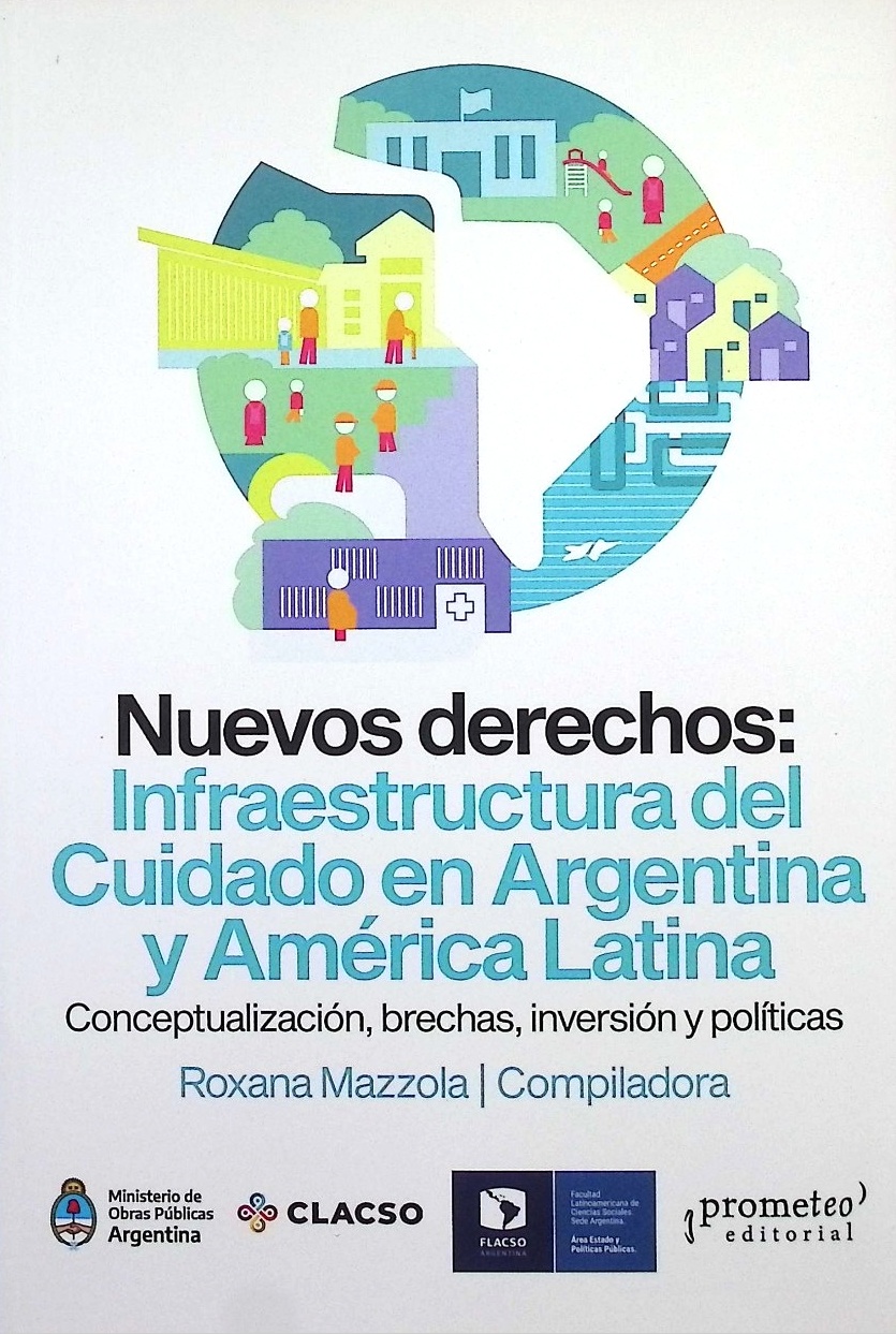 Nuevos derechos : infraestructura del cuidado en Argentina y América Latina