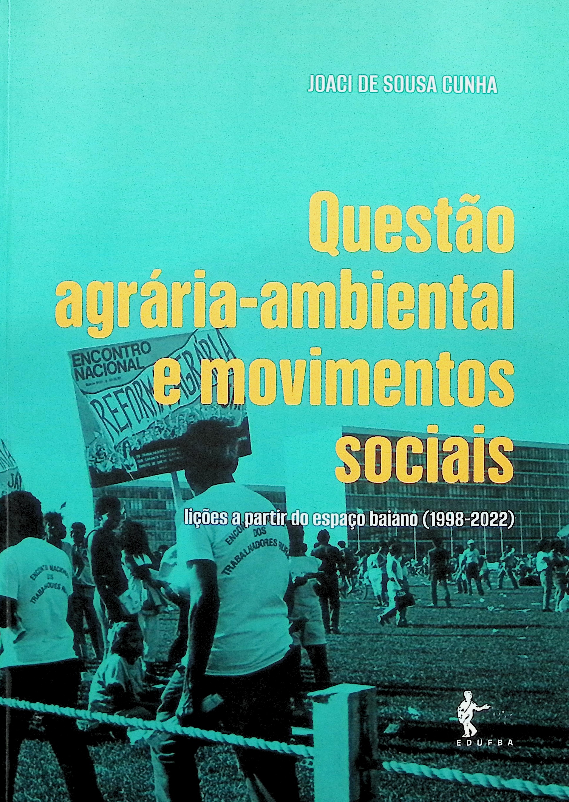 Questao agraria ambiental e movimentos sociais licoes a partir do espaco baiano 19982022