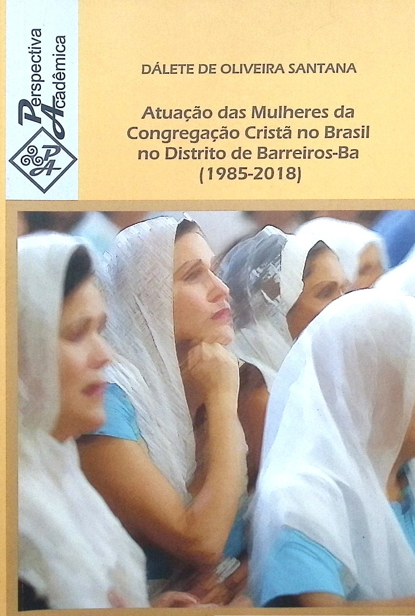 Atuação das mulheres da Congregação Cristã no Brasil no Distrito de Barretos-BA (1985-2018)