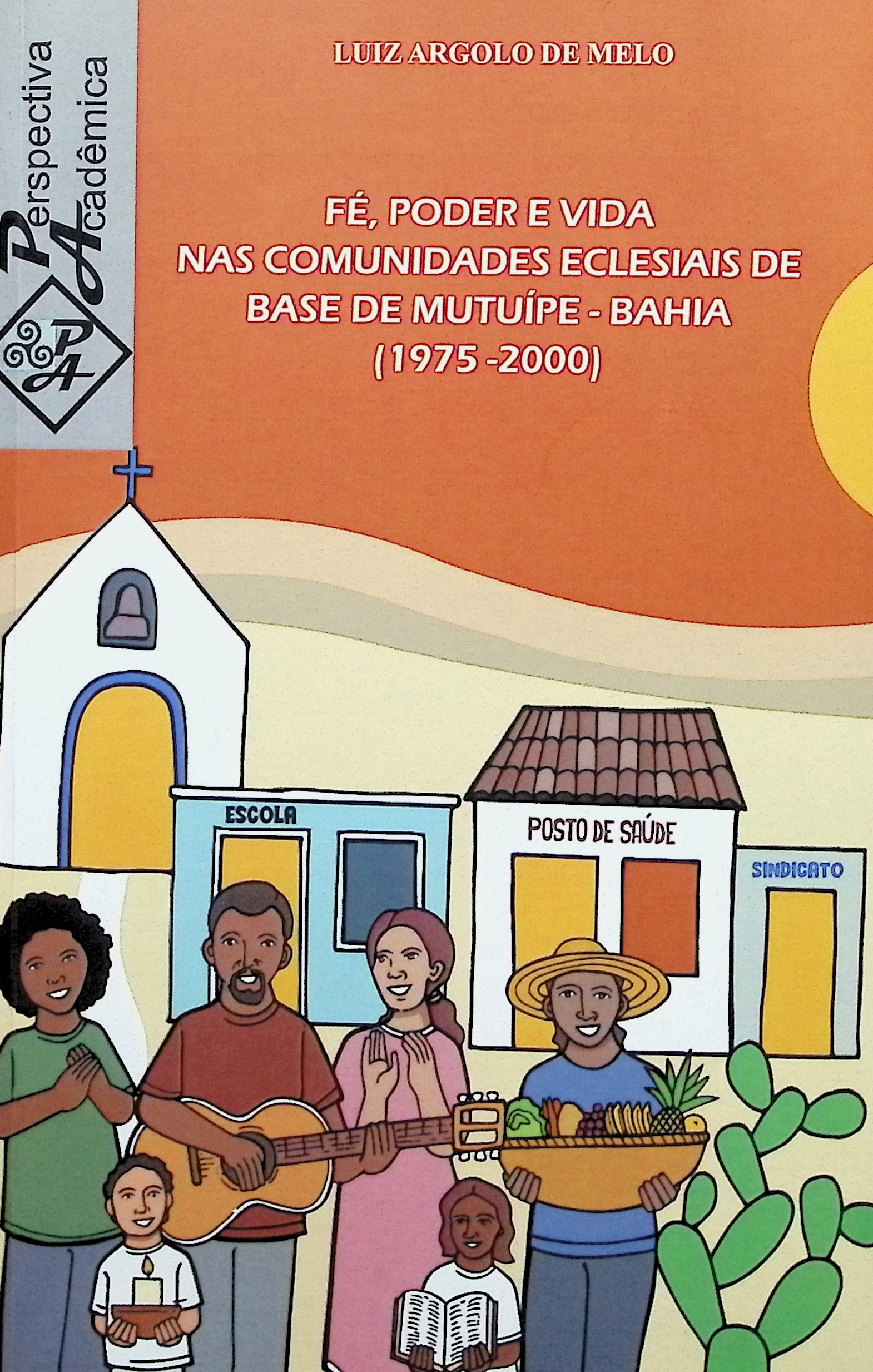 Fé, poder e vida nas comunidades eclesiais de base de Mutuípe - Bahia (1975-2000)