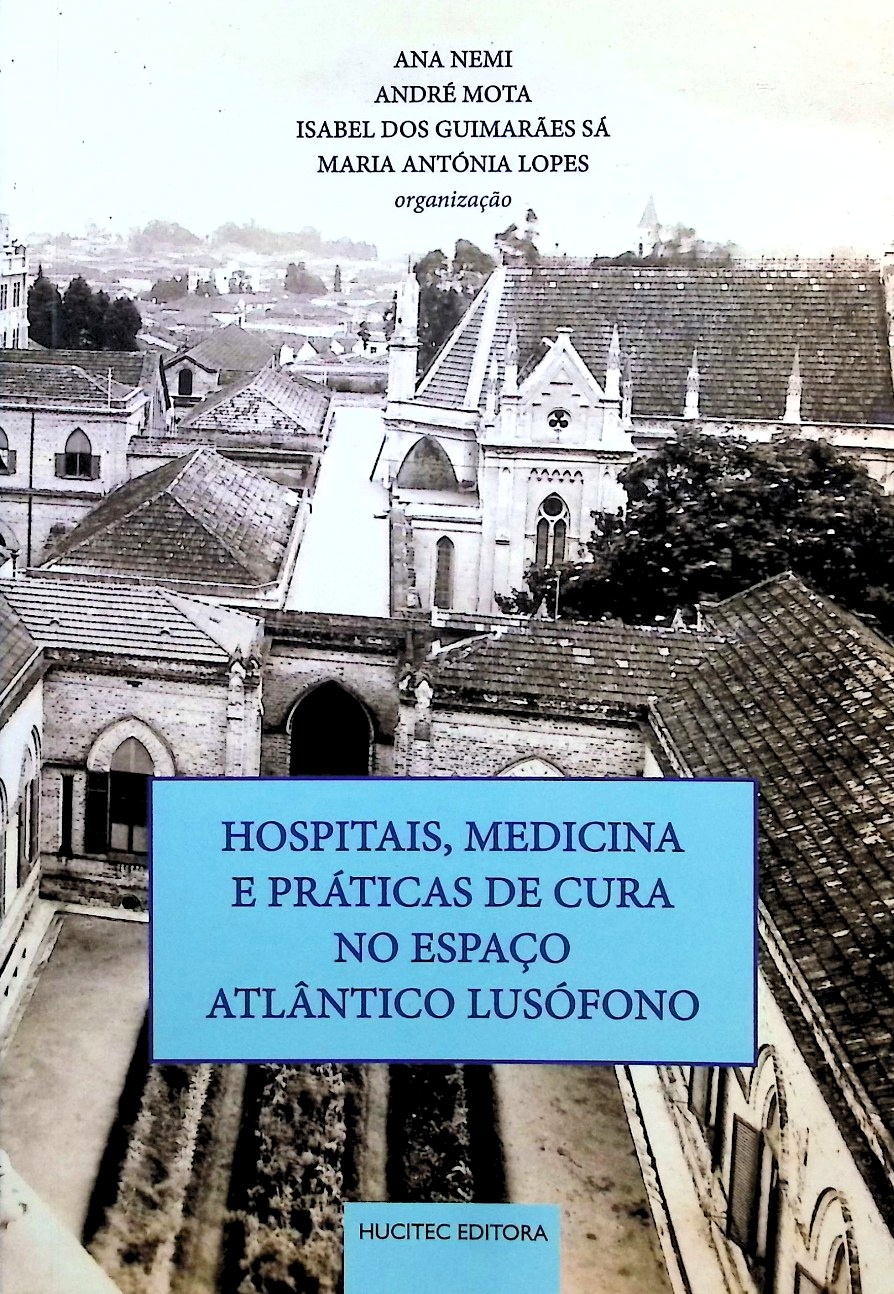 Hospitais, medicina e práticas de cura no espaço lusófono