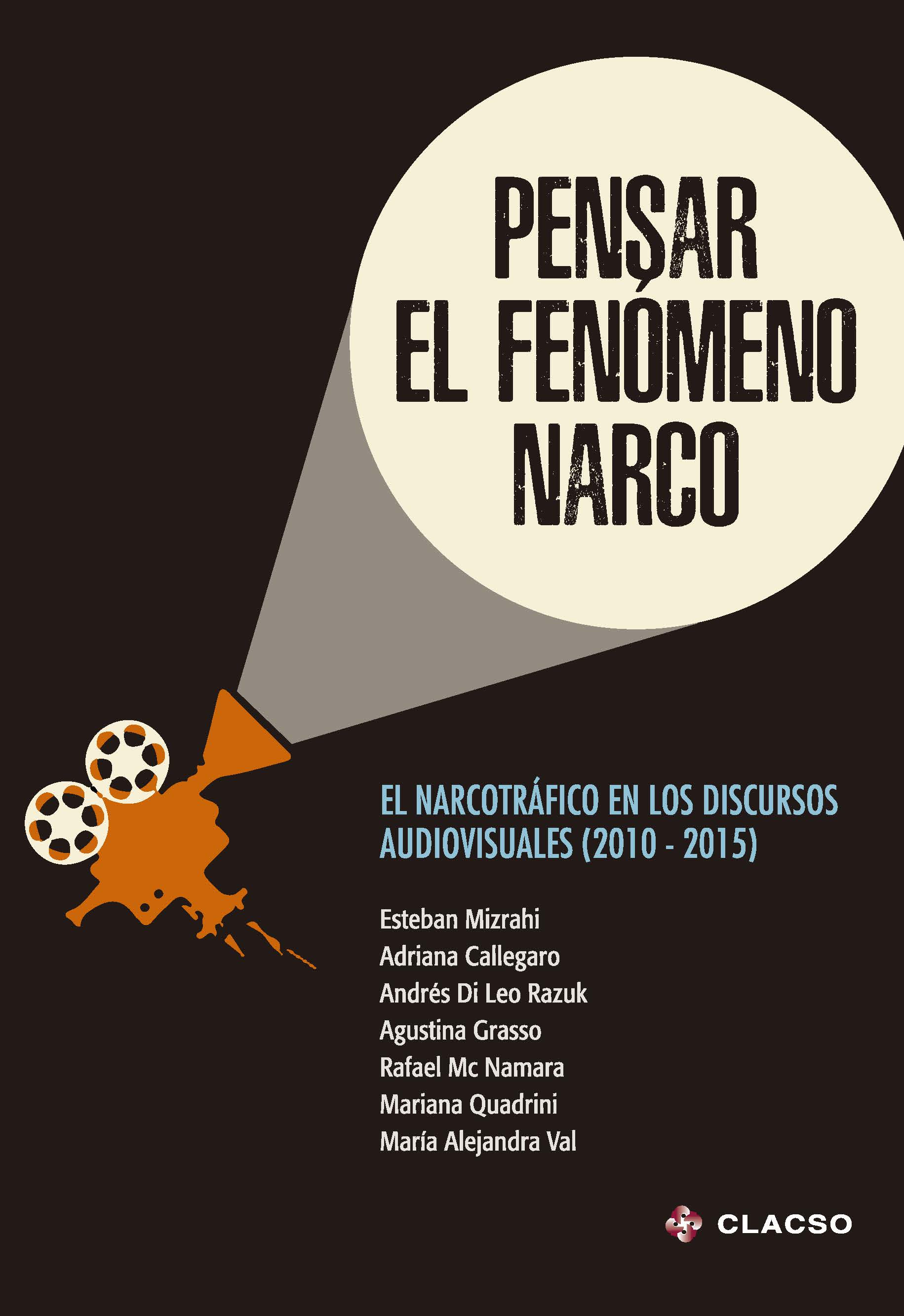 Pensar el fenómeno narco: el narcotráfico en los discursos audiovisuales (2010 - 2015)