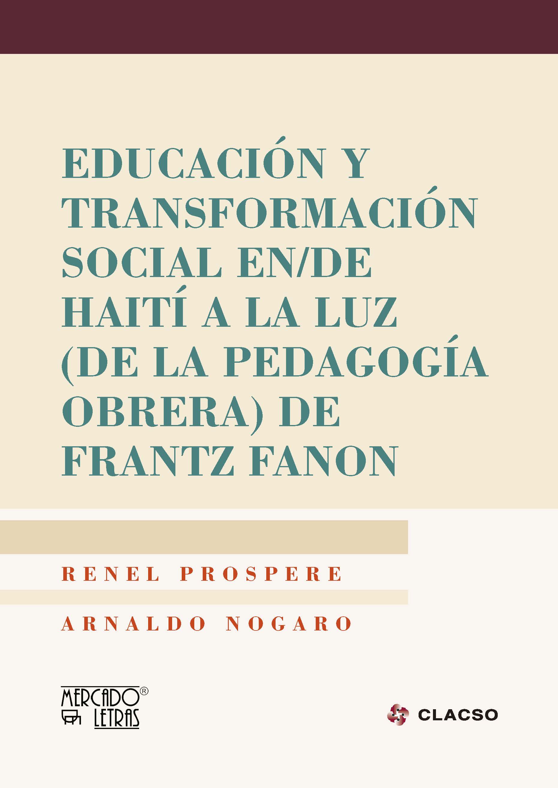 Educación y transformación social en/de Haití a la luz, de la pedagogía obrera, de Frantz Fanoni