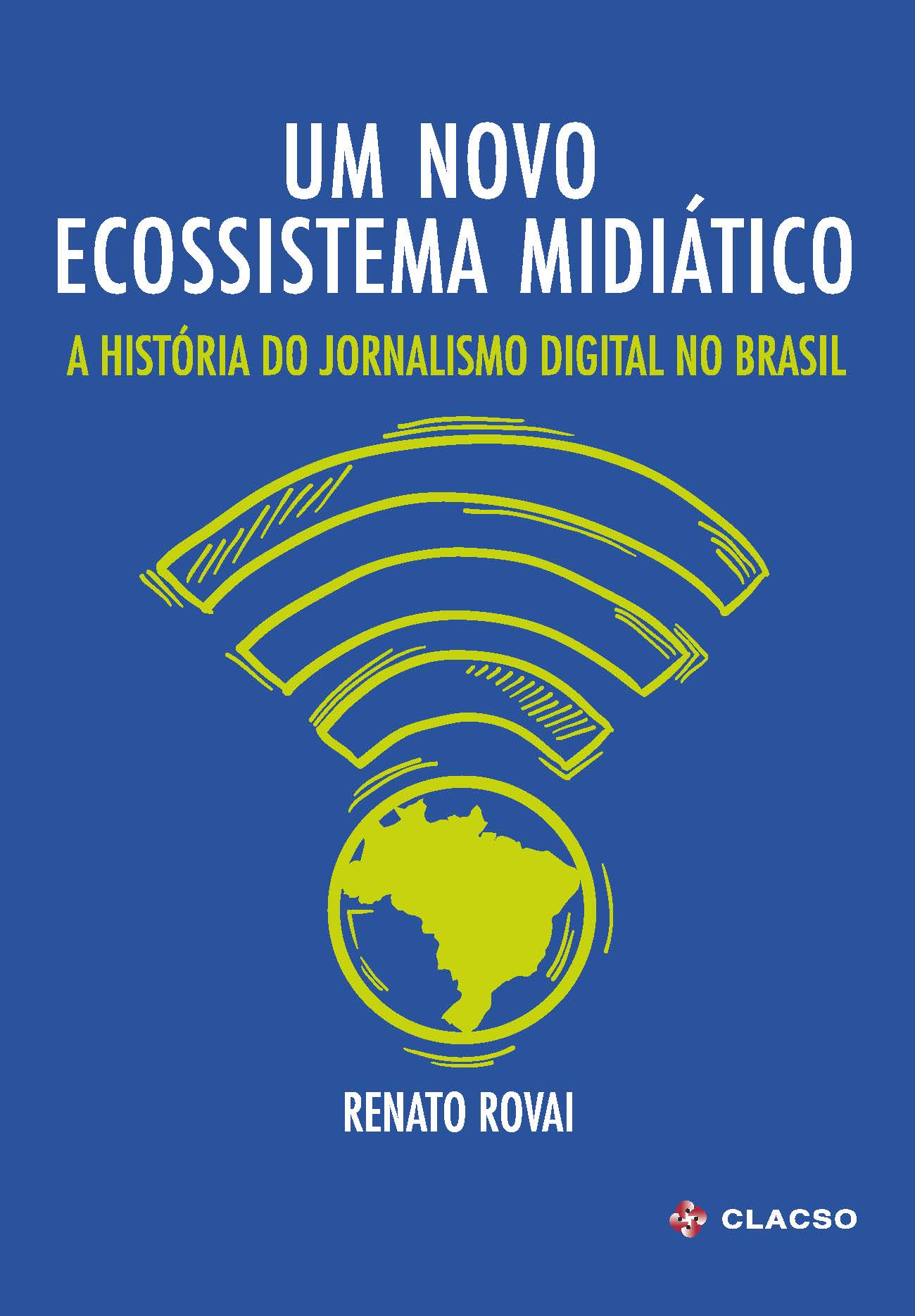 Um novo ecossistema midiático: a história do jornalismo digital no Brasil