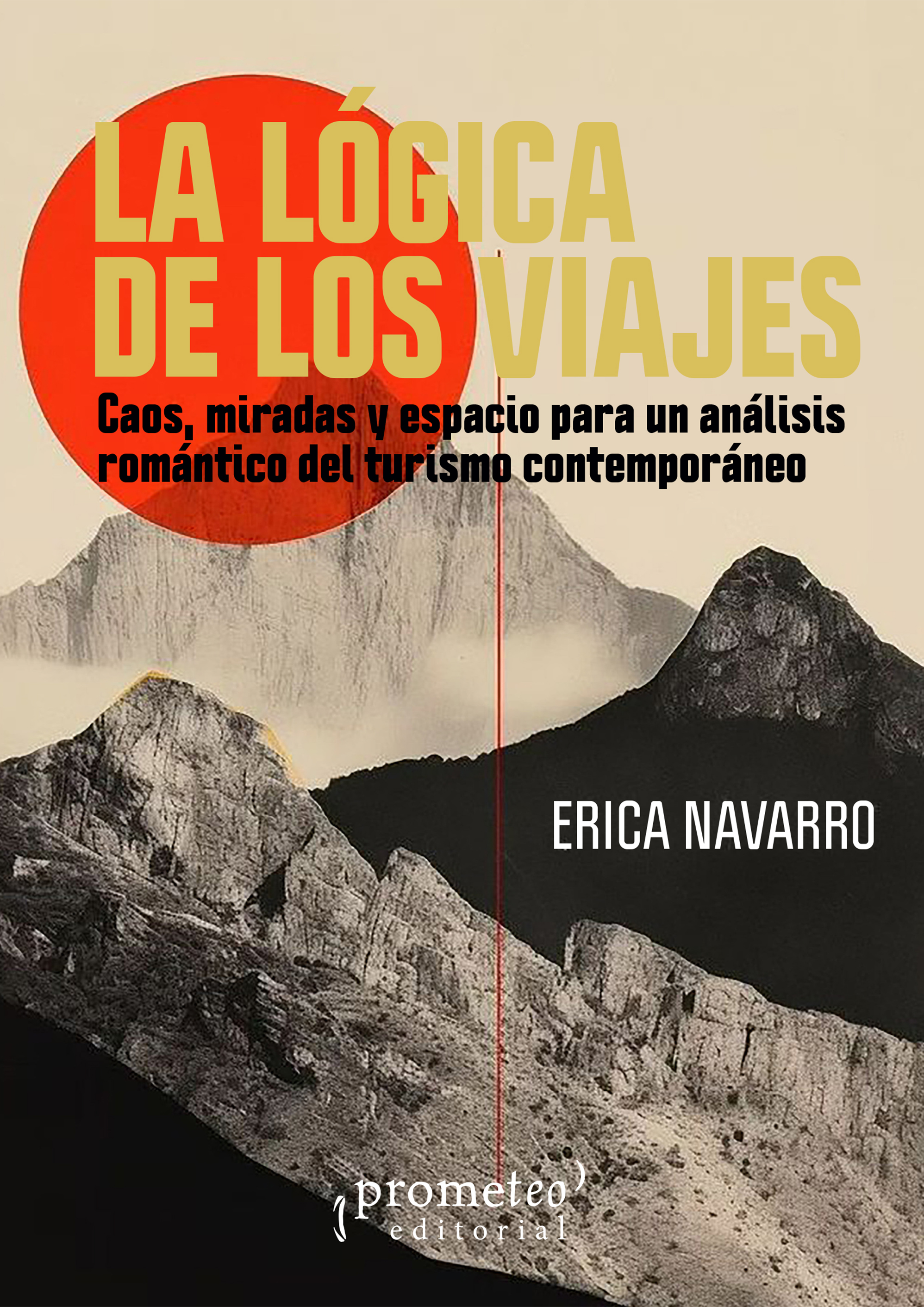 La lógica de los viajes: caos, miradas y espacio para un análisis romántico del turismo contemporáneo