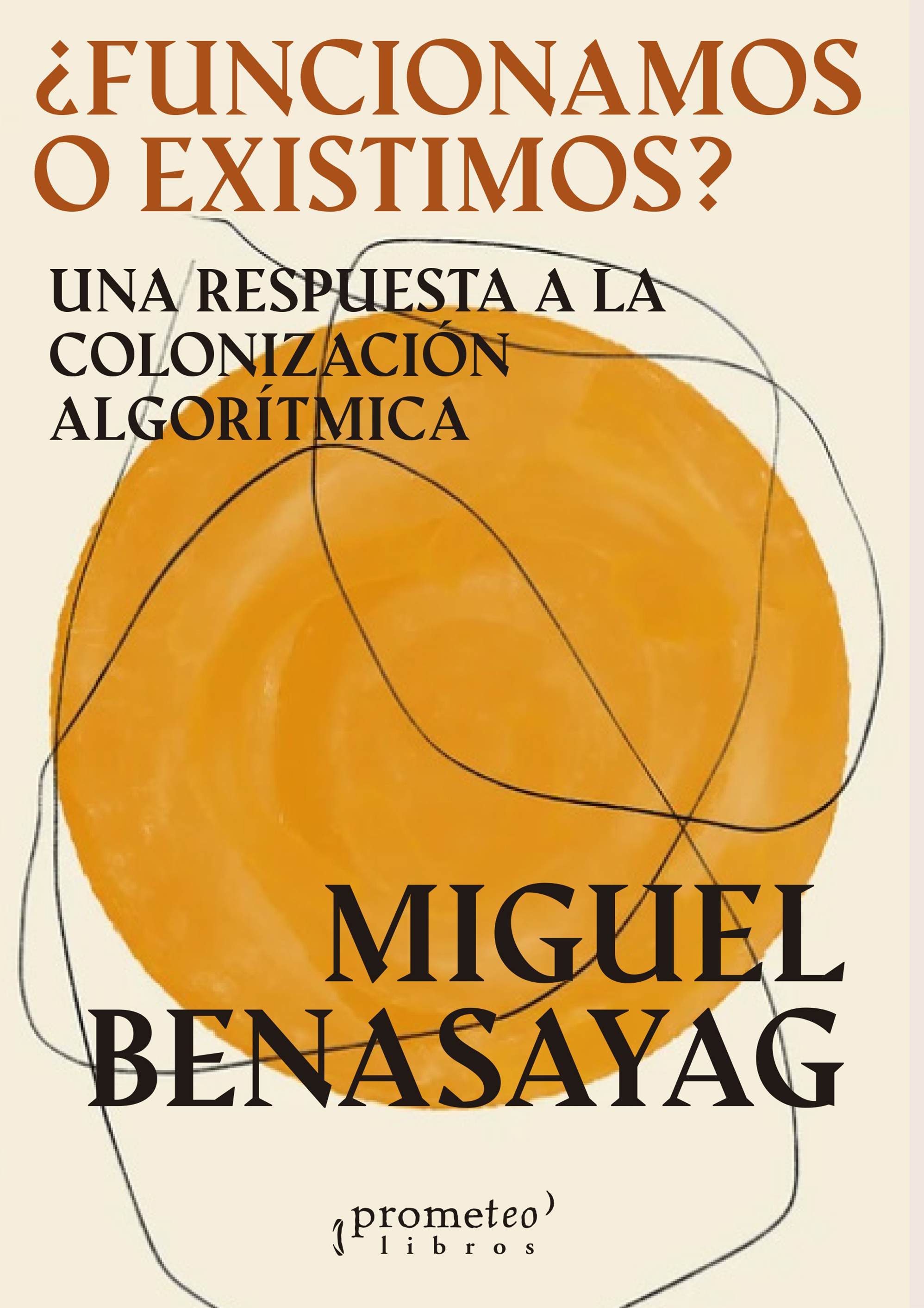 ¿Funcionamos o existimos?: una respuesta a la colonización algorítmica