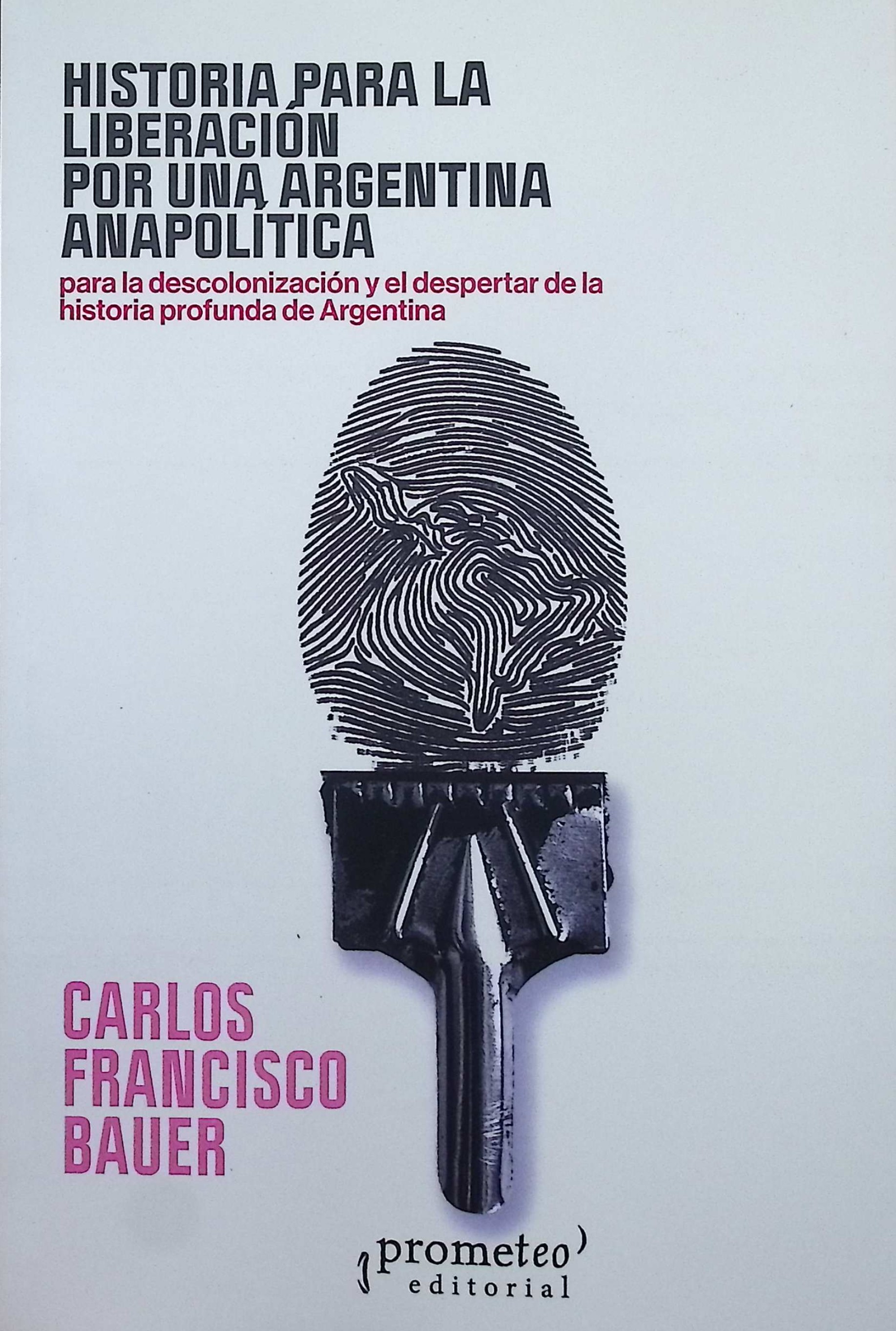 Historia para la liberación, por una Argentina anapolítica
