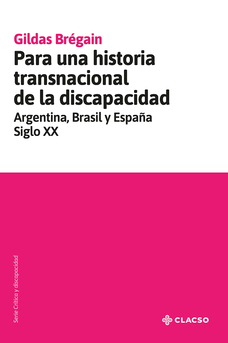 Para una historia transnacional de la discapacidad: Argentina, Brasil y España : siglo XX