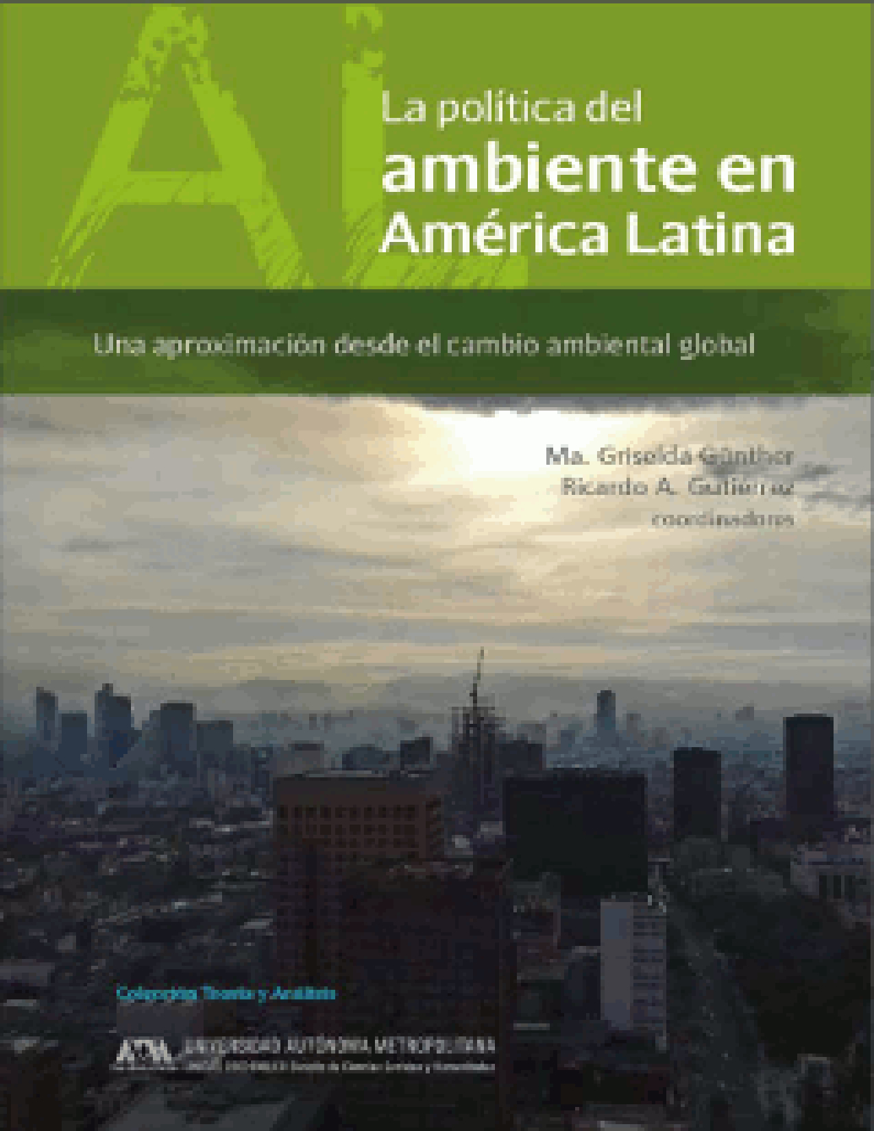 La política del ambiente en América Latina: Una aproximación desde el cambio ambiental global