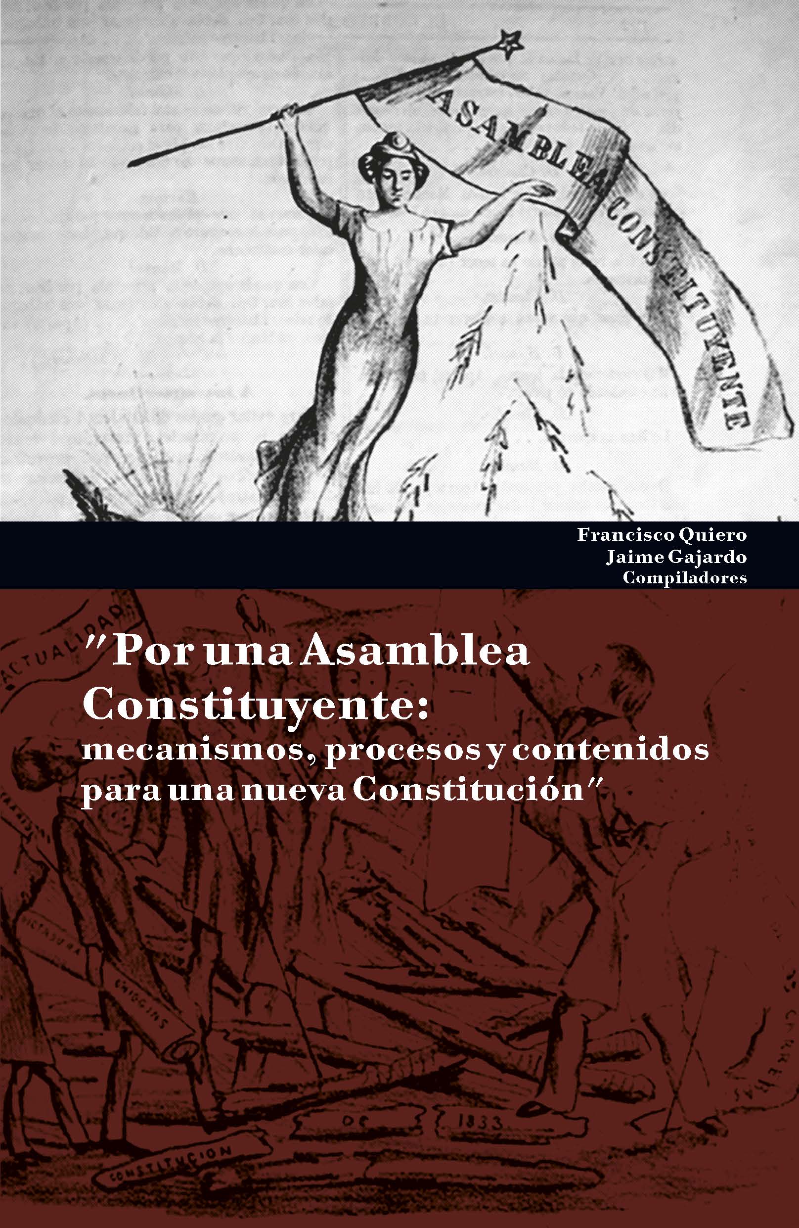 Por una Asamblea Constituyente Constitución: mecanismos, procesos y contenidos para una nueva