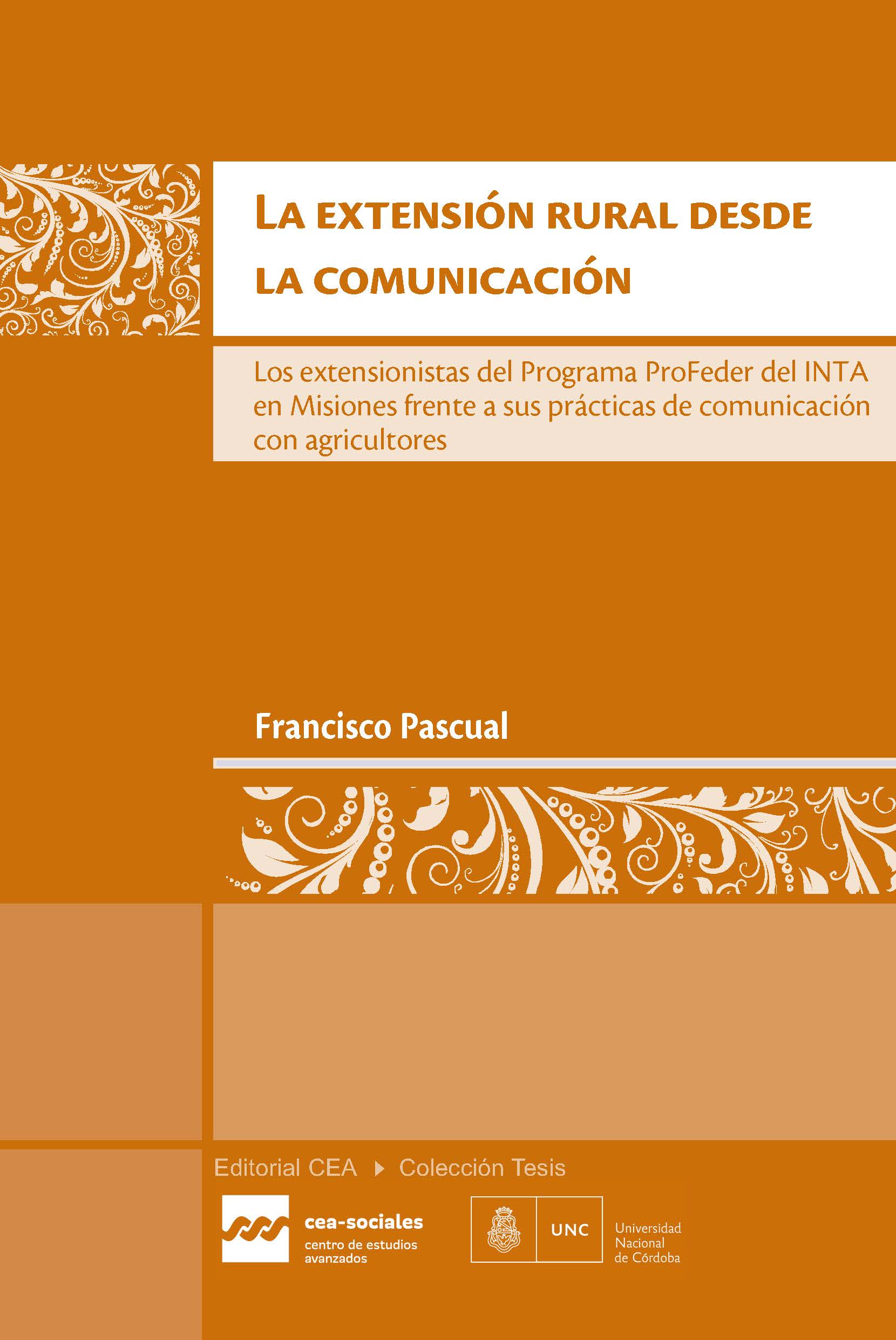 La extensión rural desde la comunicación: los extensionistas del Programa ProFeder del INTA en Misiones frente a sus prácticas de comunicación con agricultores