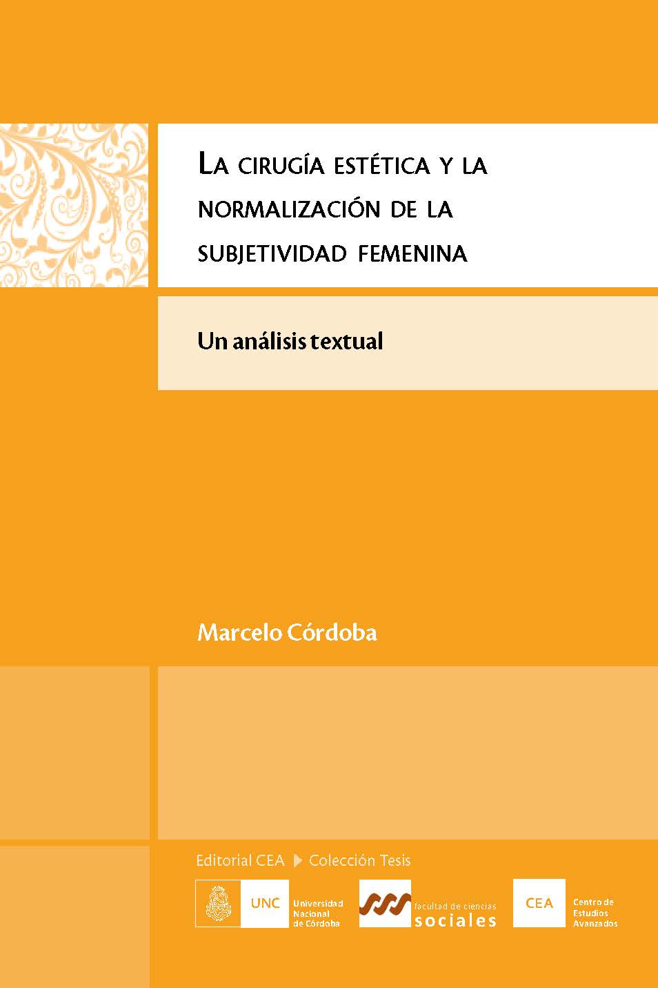 La cirugía estética y la normalización de la subjetividad femenina: un análisis textual