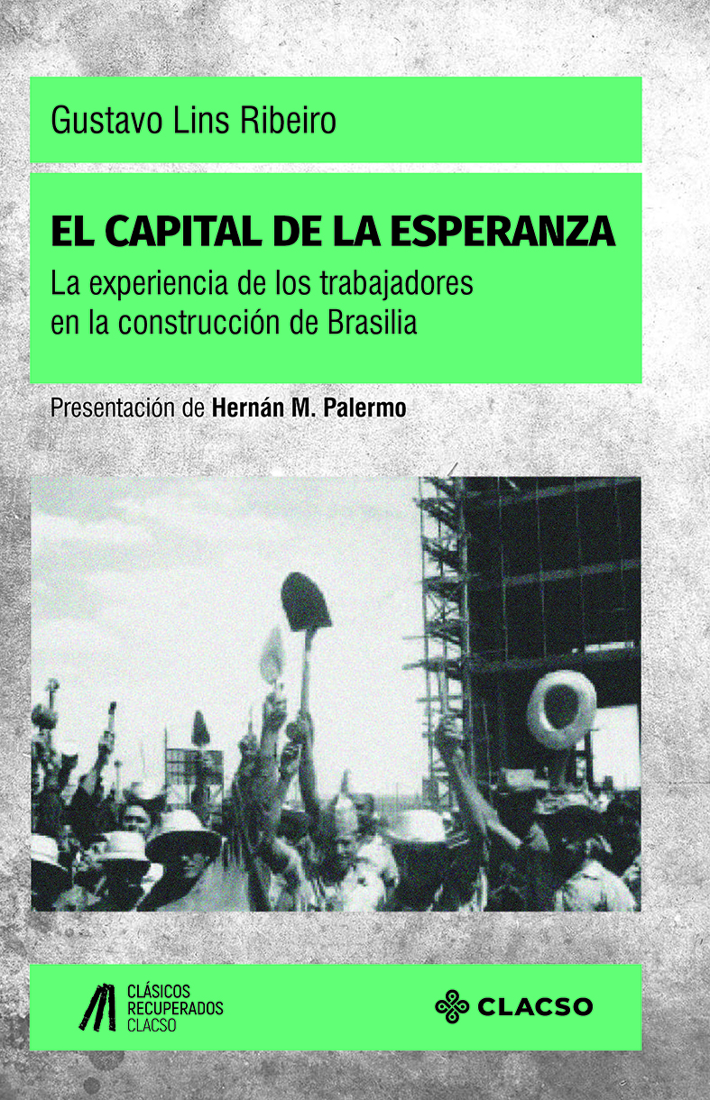 El capital de la esperanza: la experiencia de los trabajadores en la construcción de Brasilia