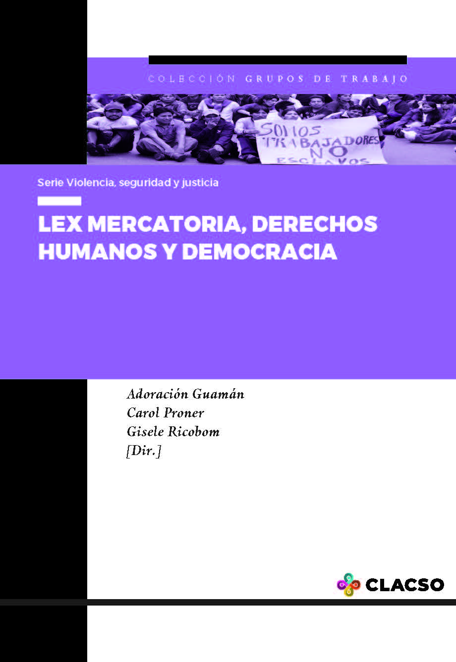 Lex mercatoria, derechos humanos y democracia: un estudio del neoliberalismo autoritario y las resistencias en América Latina