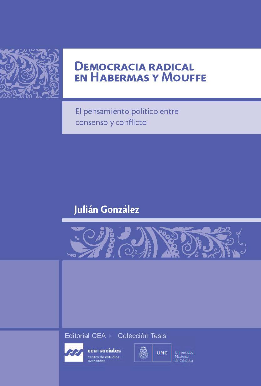 Democracia radical en Habermas y Mouffe: el pensamiento político entre consenso y conflicto