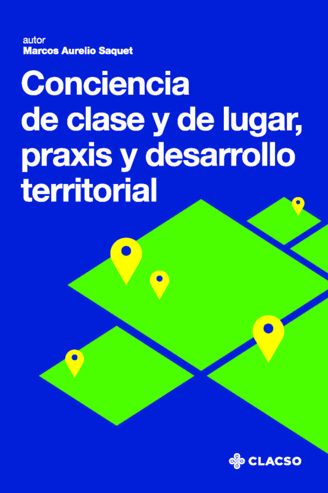 Conciencia de clase y de lugar, praxis y desarrollo territorial