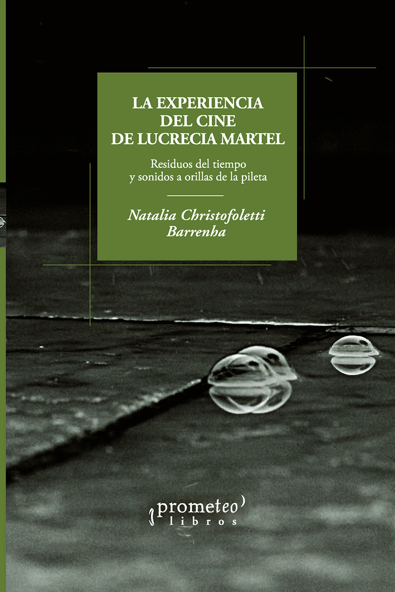 La experiencia del cine de Lucrecia Martel