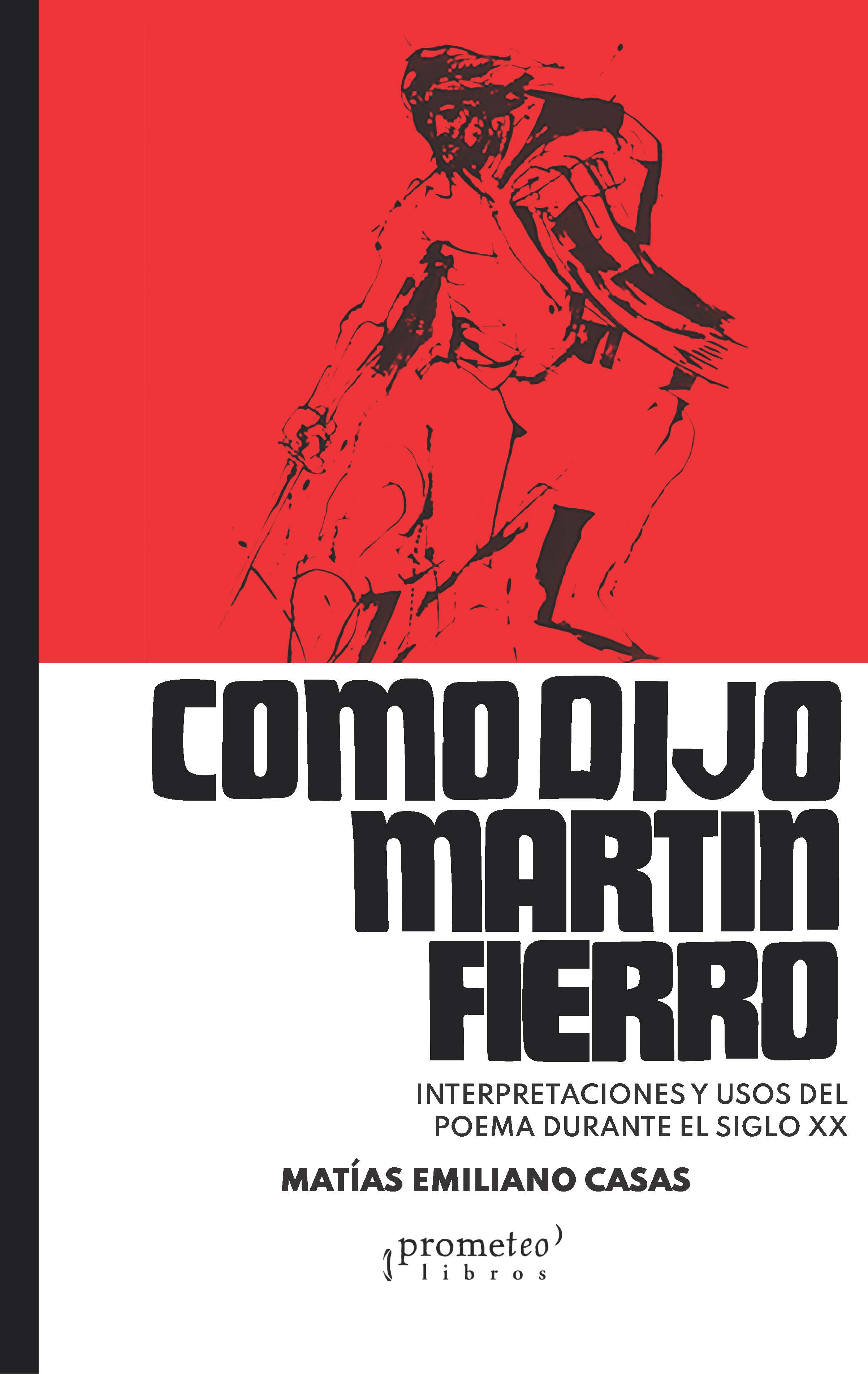 Como dijo Martín Fierro: interpretaciones y usos del poema durante el siglo XX