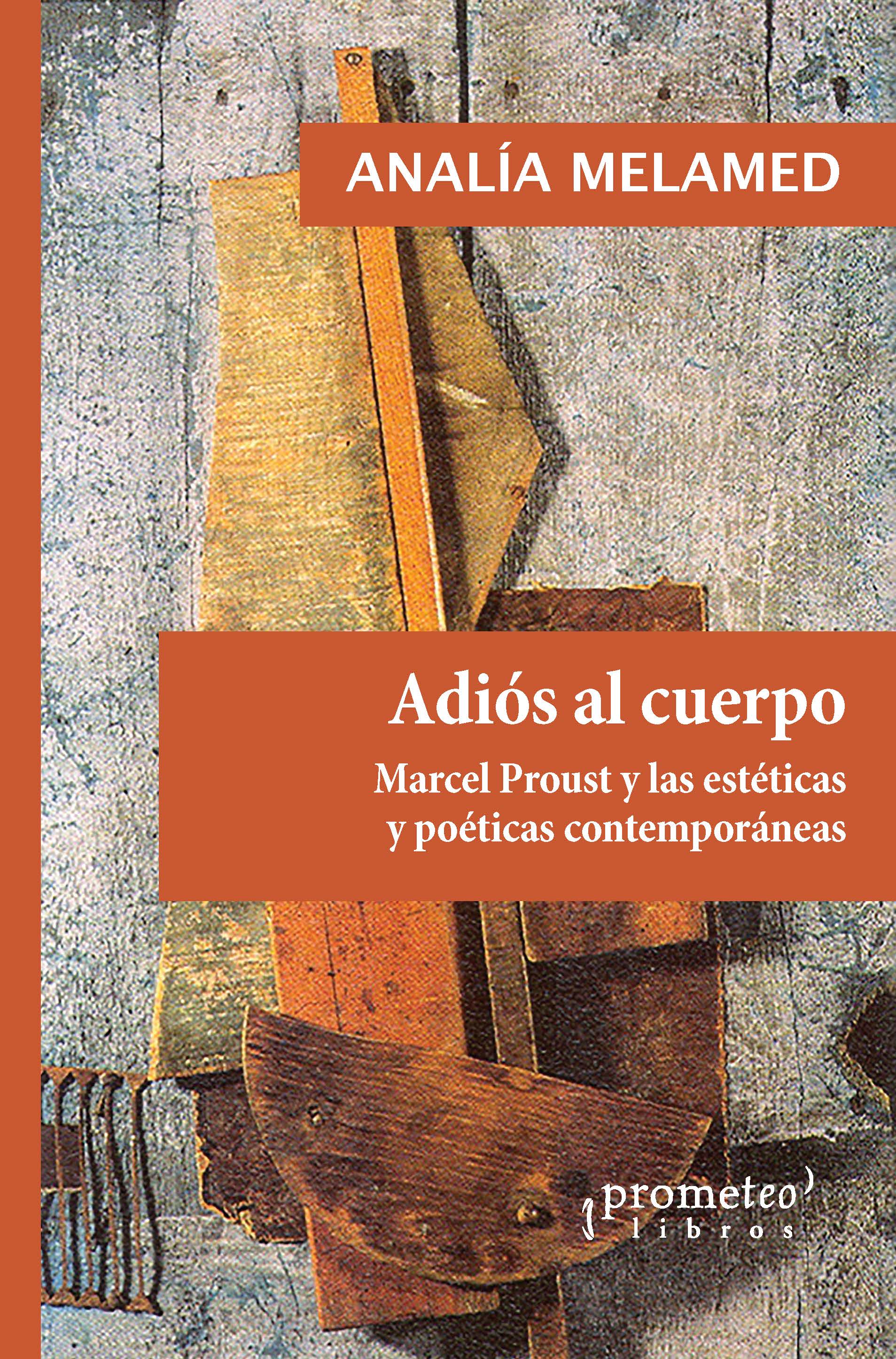 Adiós al cuerpo: Marcel Proust y las estéticas y poéticas contemporáneas