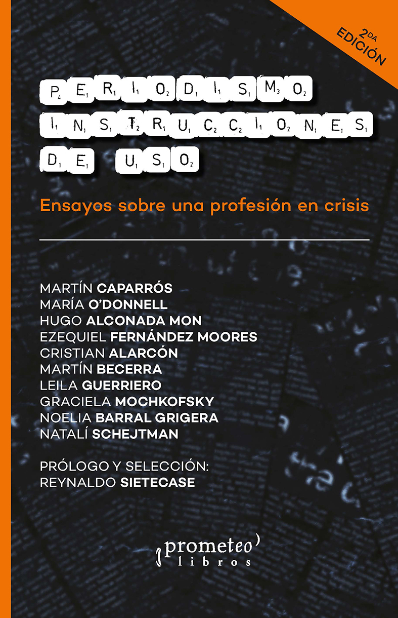 Periodismo: instrucciones de uso : ensayos sobre una profesión en crisis
