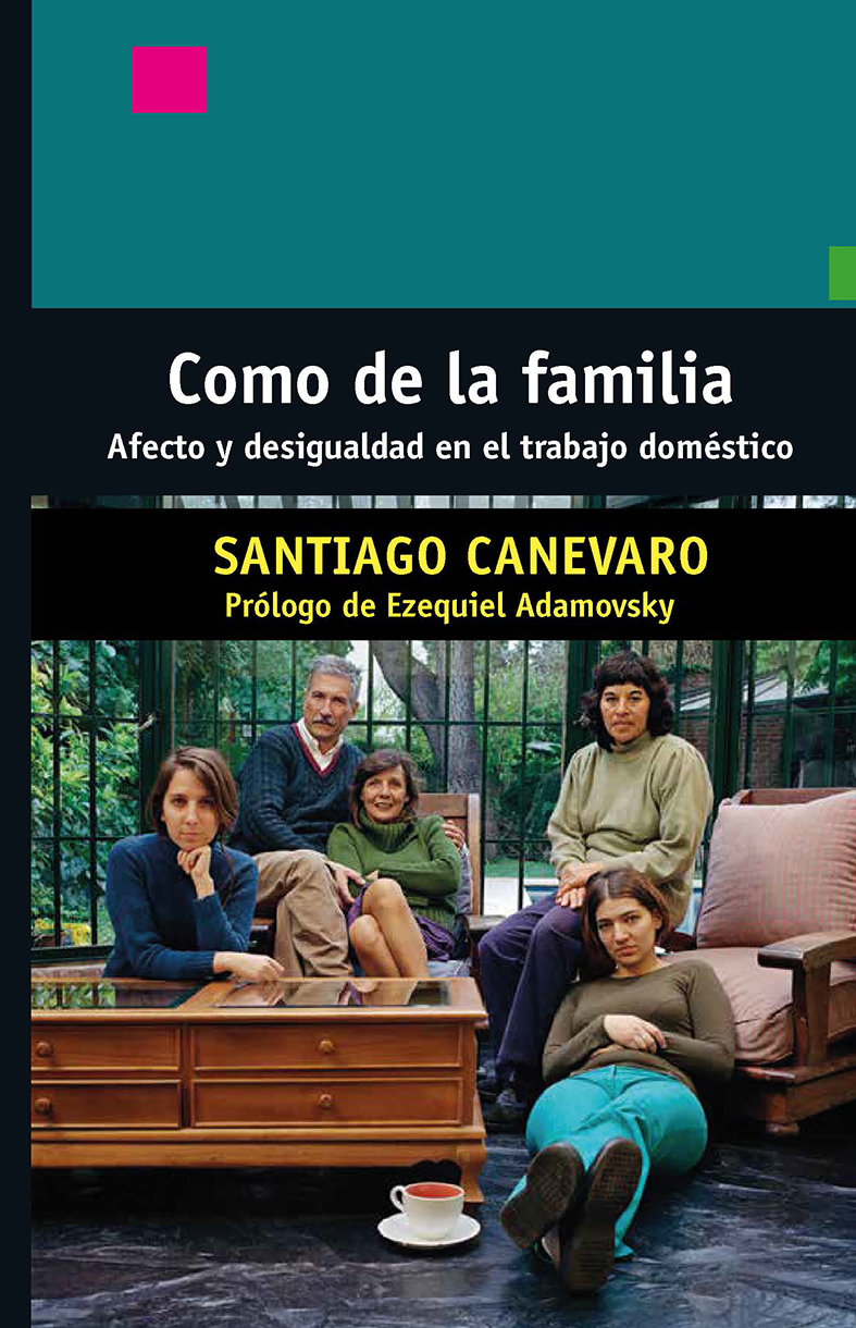 Como de la familia: afecto y desigualdad en el trabajo doméstico