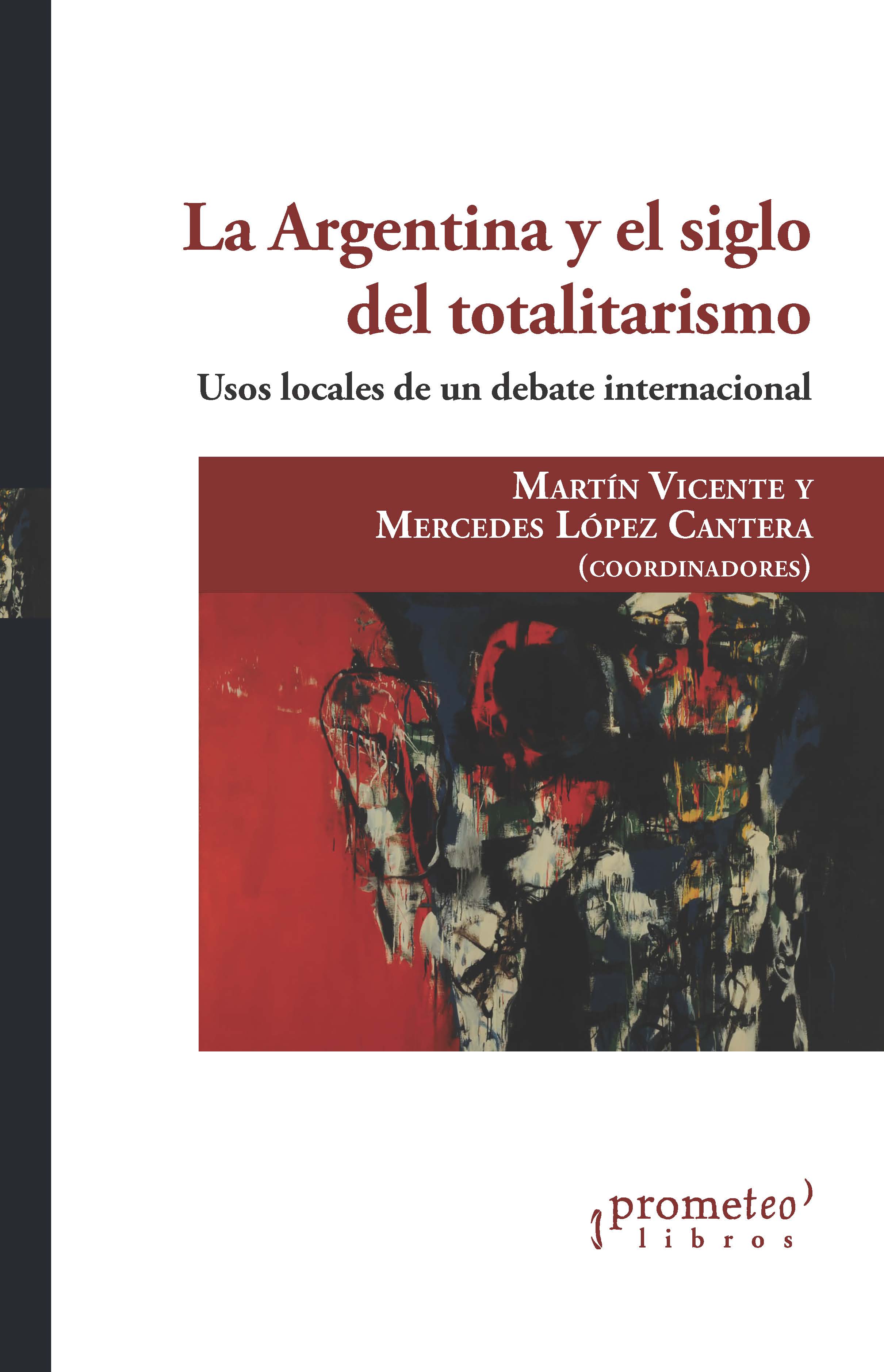 La Argentina y el siglo del totalitarismo: usos locales de un debate internacional