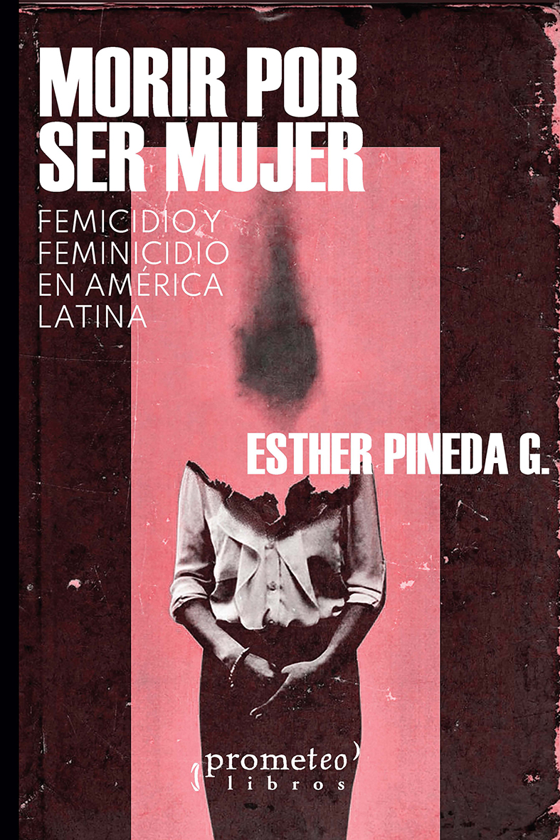 Morir por ser mujer: femicidio y feminicidio en América Latina