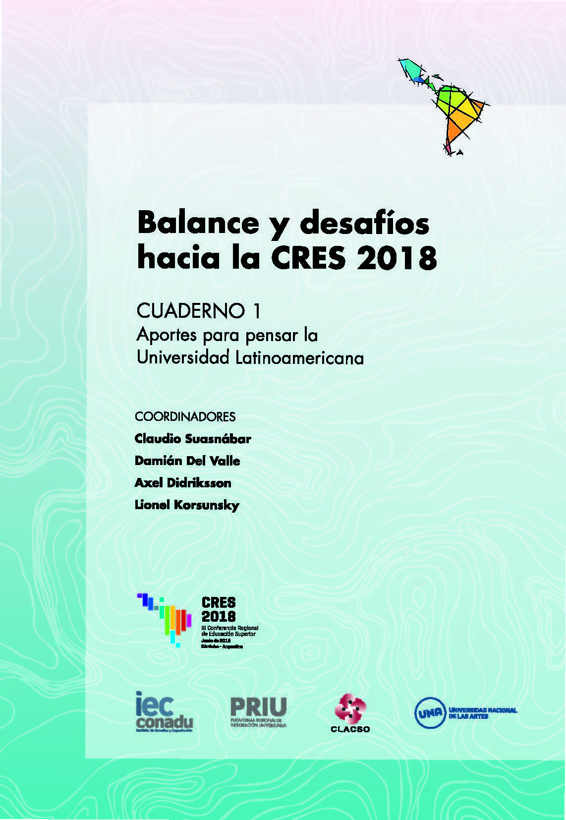 Balances y desafíos hacia la CRES 2018: Cuaderno 1: Aportes para penar la Universidad Latinoamericana