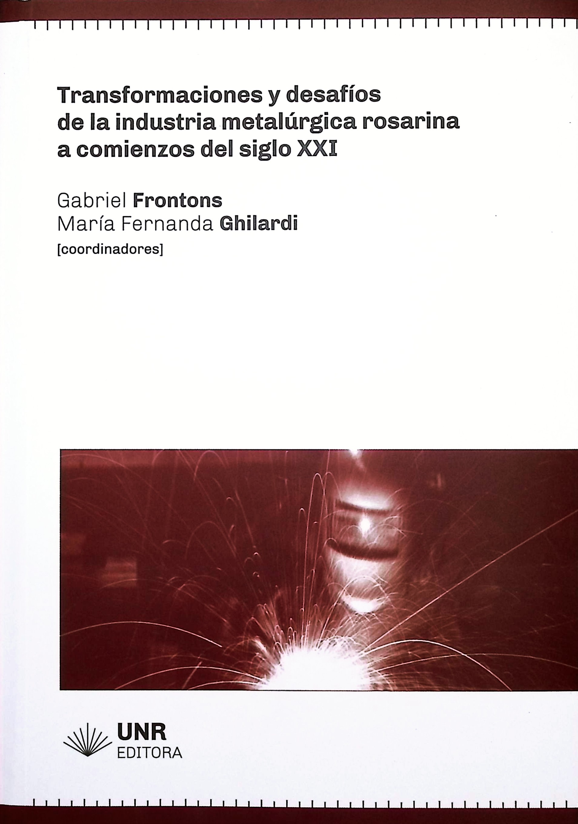 Transformaciones y desafíos de la industria metalúrgica rosarina a comienzos de siglo XXI