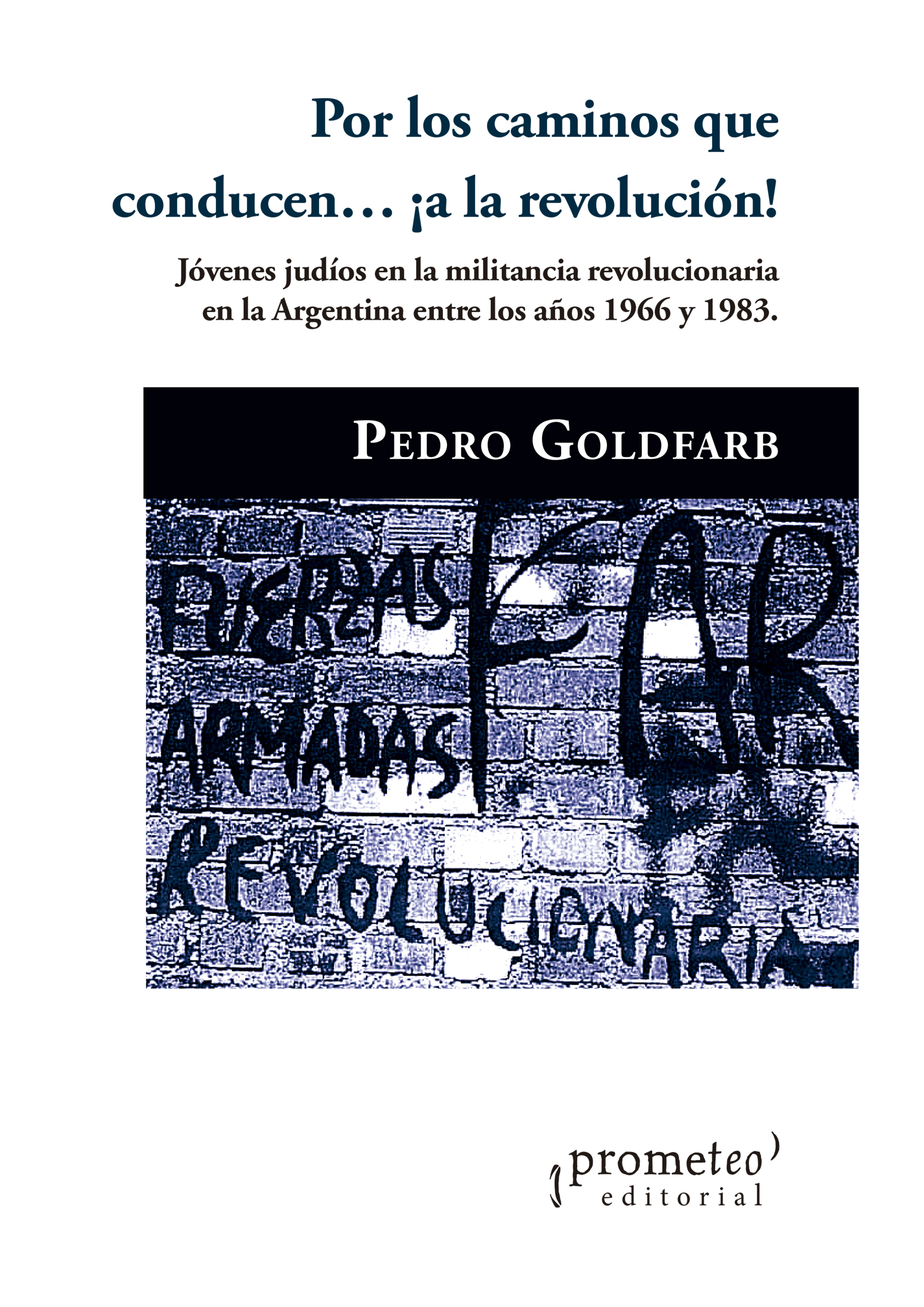 Por los caminos que conducen... ¡a la revolución!