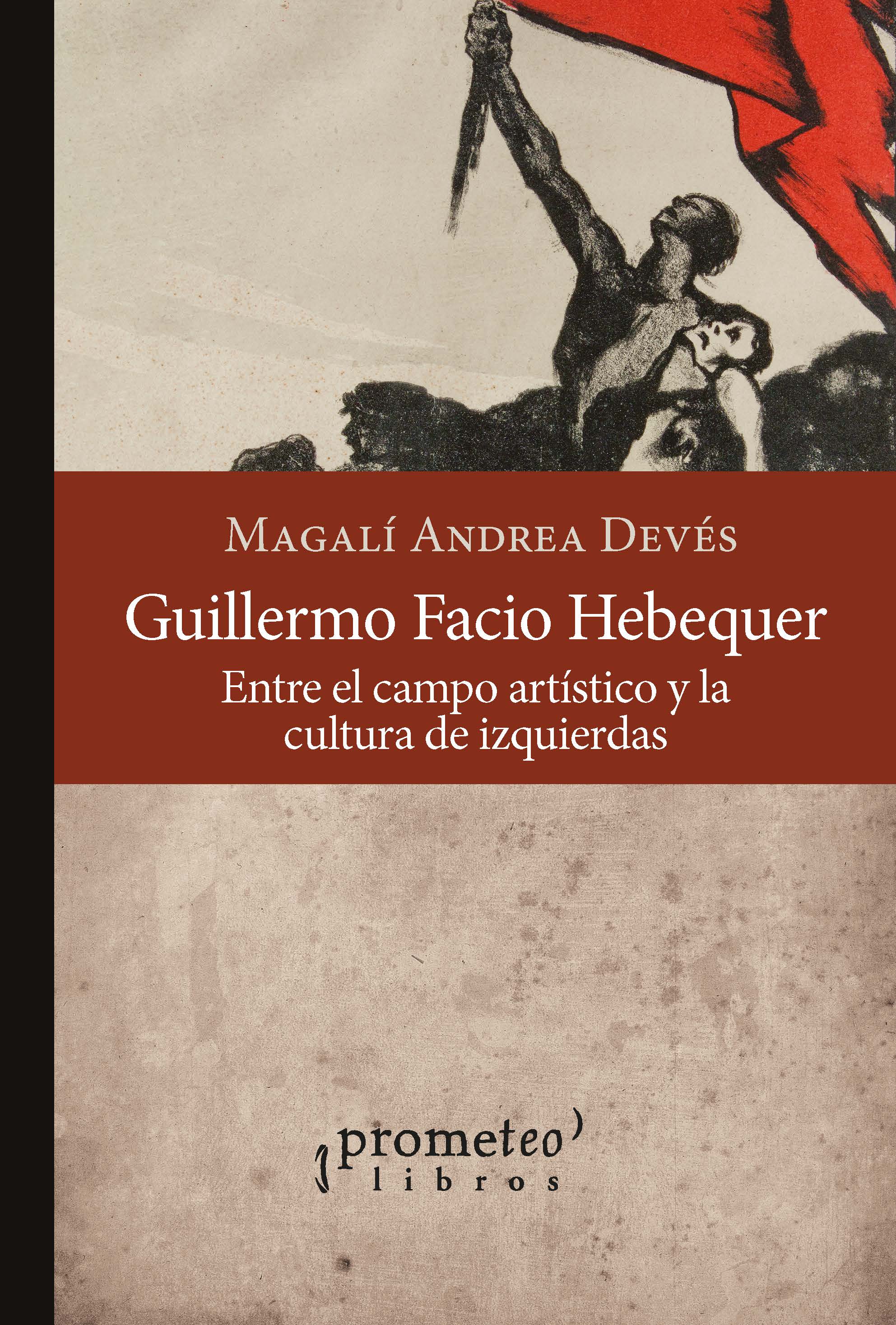 Guillermo Facio Hebequer: entre el campo artístico y la cultura de izquierdas