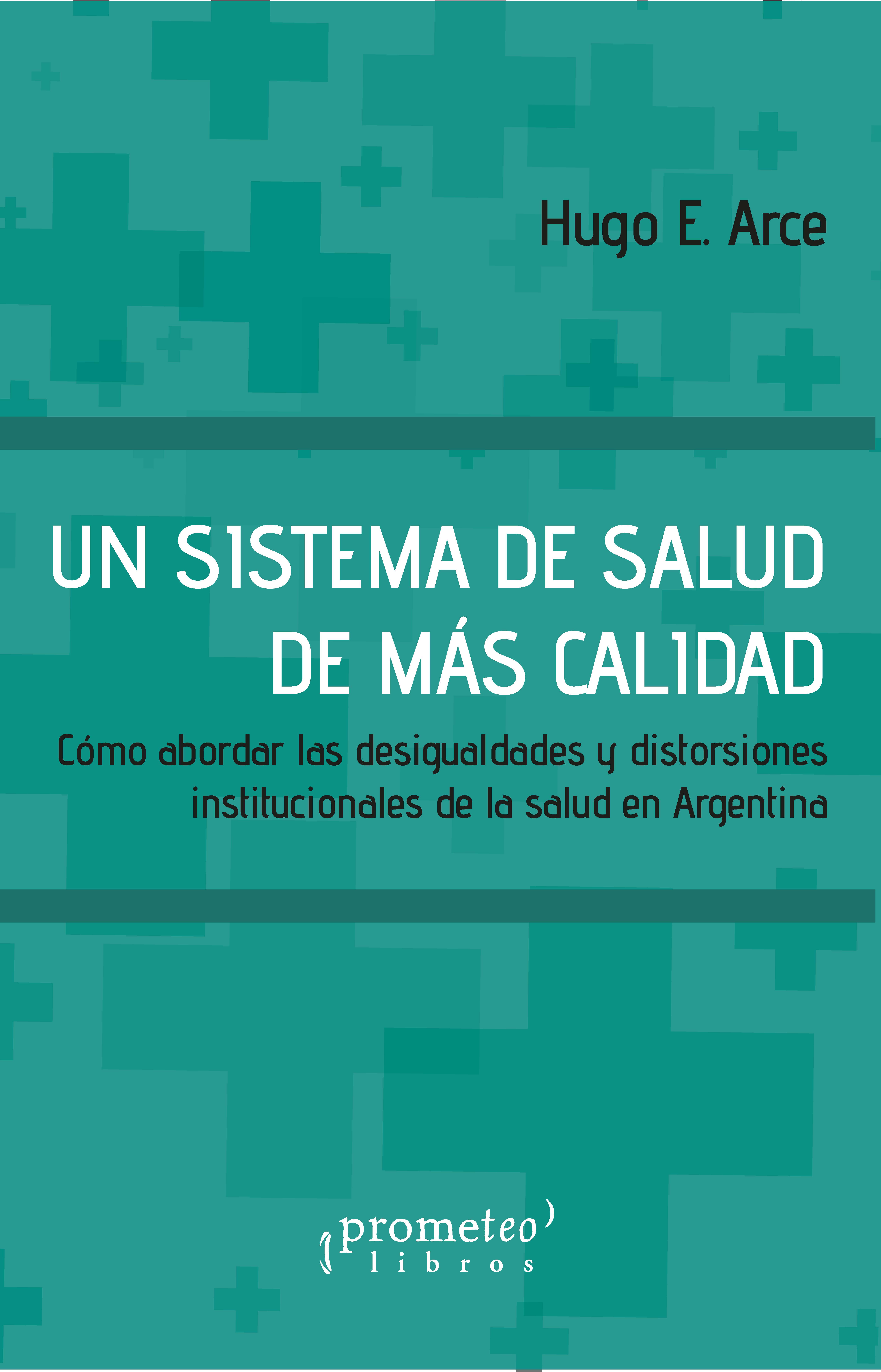 Un sistema de salud de más calidad: Cómo abordar las desigualdades y distorsiones institucionales de la salud en Argentina