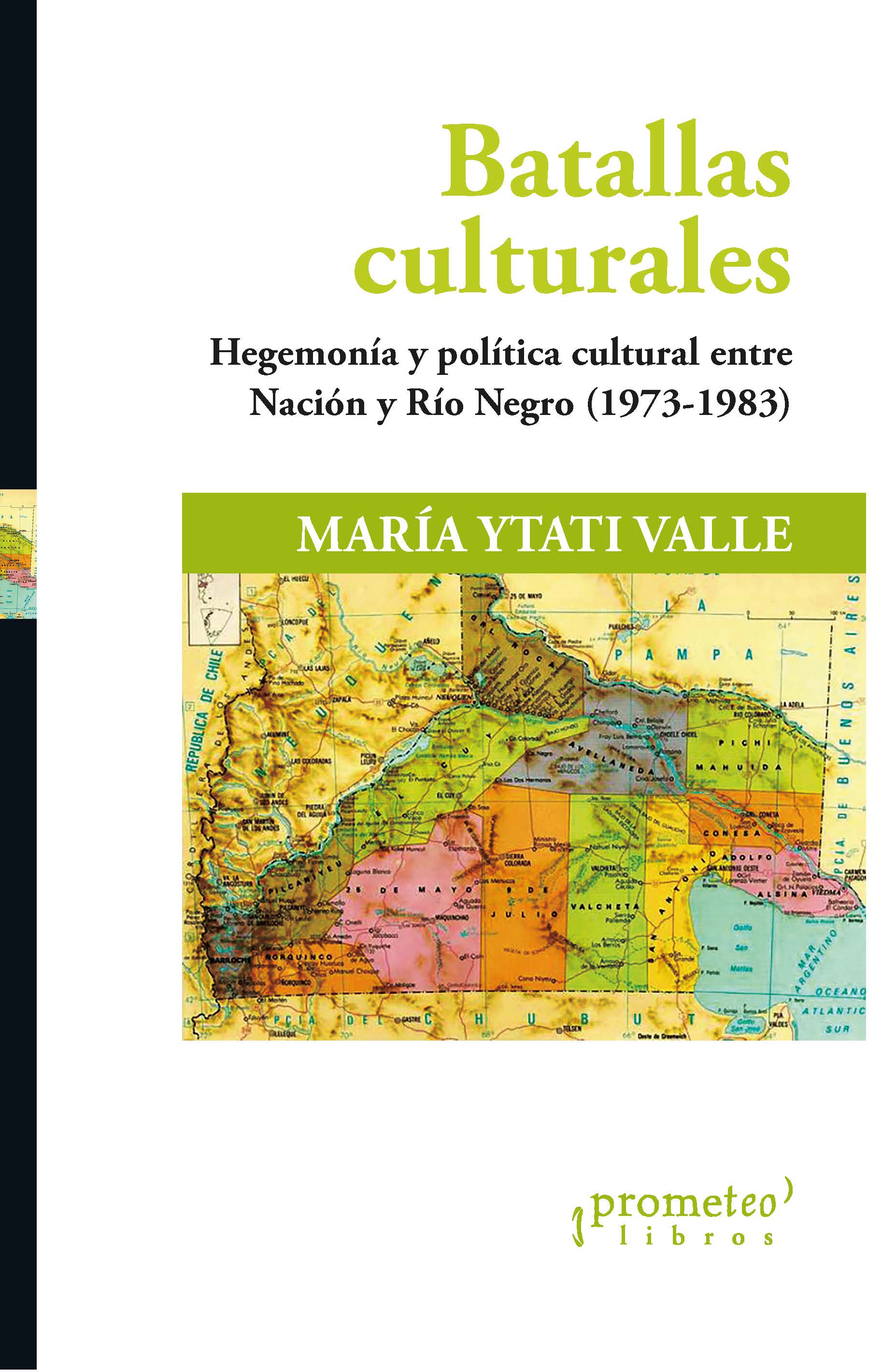 Batallas culturales: Hegemonía y política cultural entre Nación y Río Negro (1973-1983)