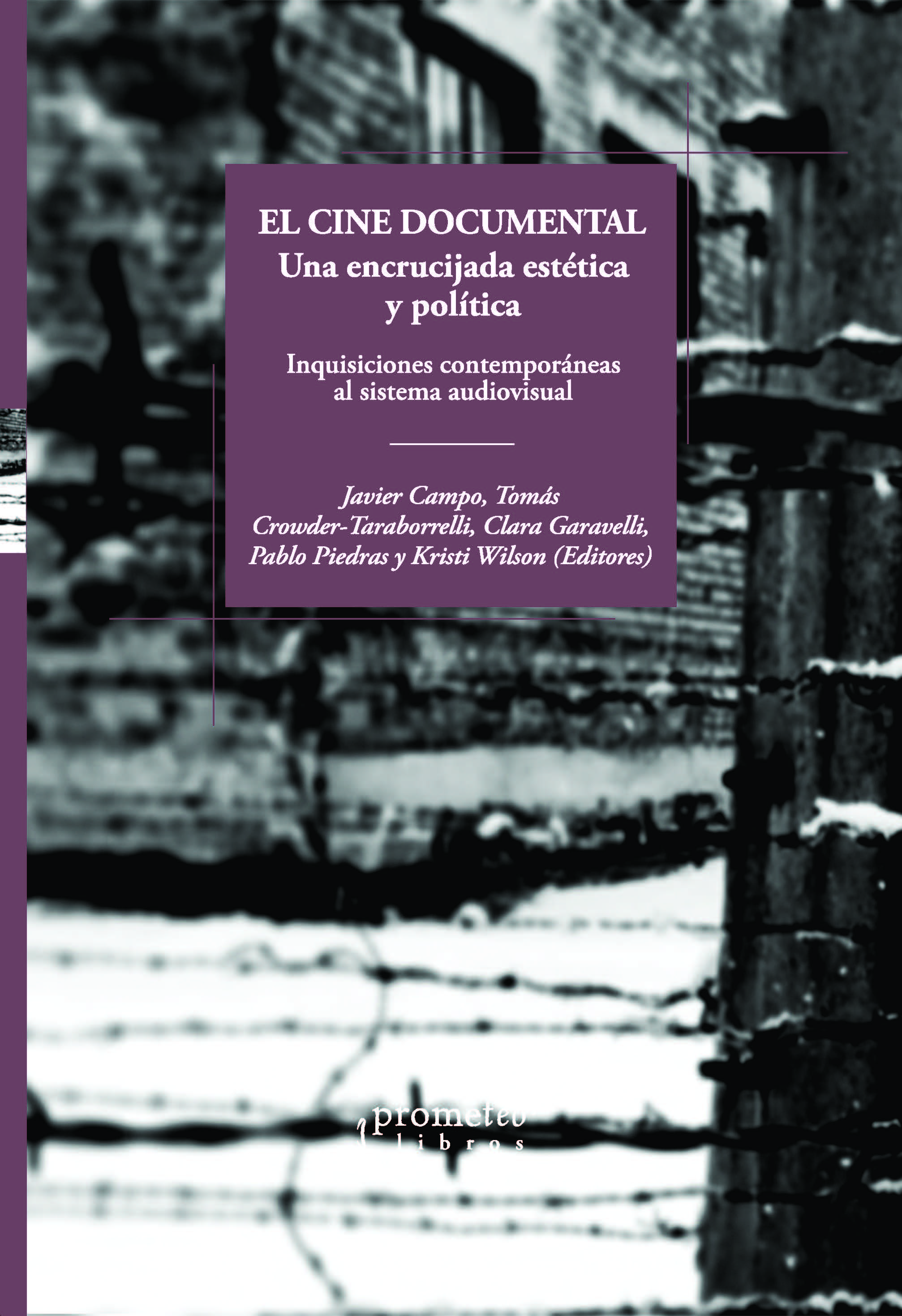 El cine documental. Una encrucijada estética y política: Inquisiciones contemporáneas al sistema audiovisual